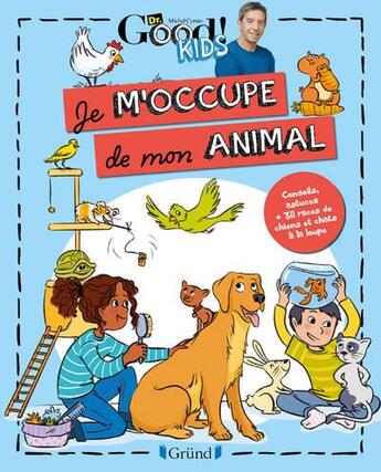 Couverture du livre « Dr good ! kids ; j'm'occupe de mon animal » de Dr Good aux éditions Grund