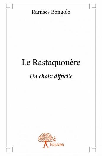 Couverture du livre « Le rastaquouère » de Ramses Bongolo aux éditions Edilivre