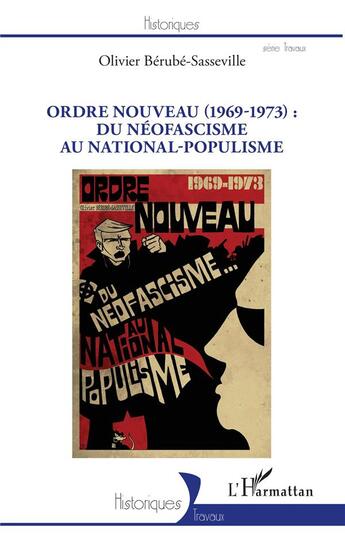 Couverture du livre « Ordre nouveau (1969-1973) : du néofascisme au national-populisme » de Olivier Berube-Sasseville aux éditions L'harmattan