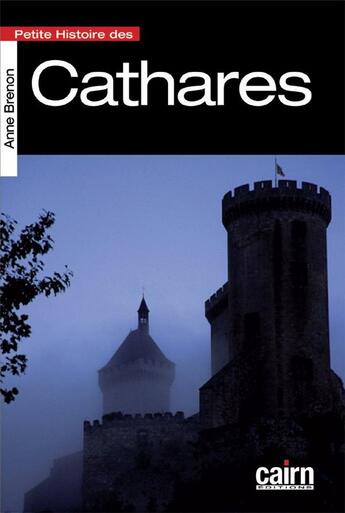 Couverture du livre « Petite histoire des Cathares » de Anne Brenon aux éditions Cairn