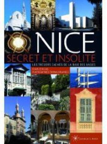 Couverture du livre « Nice secret et insolite ; les trésors cachés de la baie des anges » de Charles Bilas et Thomas Bilanges aux éditions Les Beaux Jours