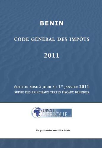 Couverture du livre « Benin, Code general des impots 2011 » de Droit-Afrique aux éditions Droit-afrique.com