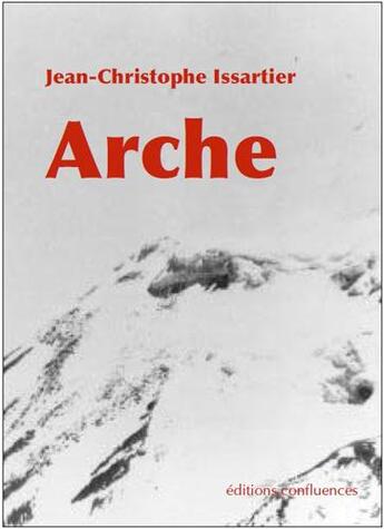Couverture du livre « Arche » de Jean-Christophe Issartier aux éditions Confluences