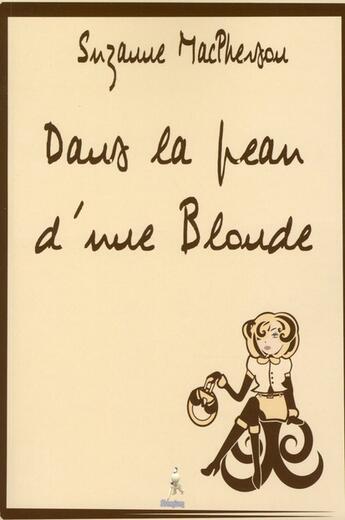 Couverture du livre « Dans la peau d'une blonde » de Suzanne Mac Pherson aux éditions Premium 95