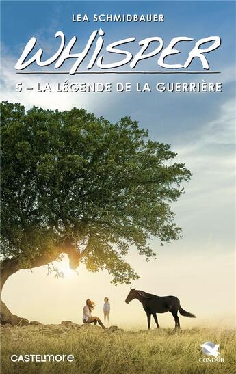 Couverture du livre « Whisper Tome 5 : la légende de la guérrière » de Lea Schmidbauer aux éditions Castelmore