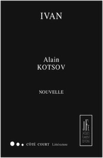 Couverture du livre « Ivan » de Alain Kotsov aux éditions Jacques Flament