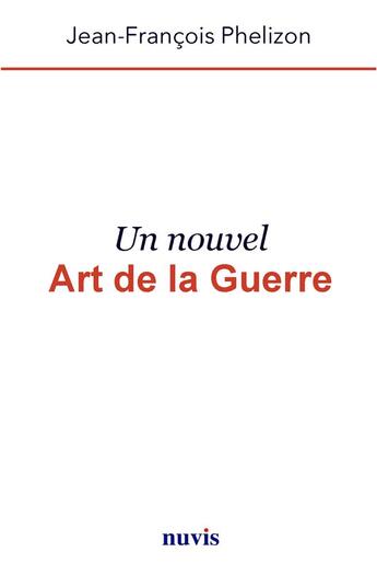 Couverture du livre « Un Nouvel Art de la Guerre » de Phelizon J F. aux éditions Nuvis