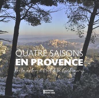 Couverture du livre « Quatre saisons en provence » de Sailer/Moirenc aux éditions Cres