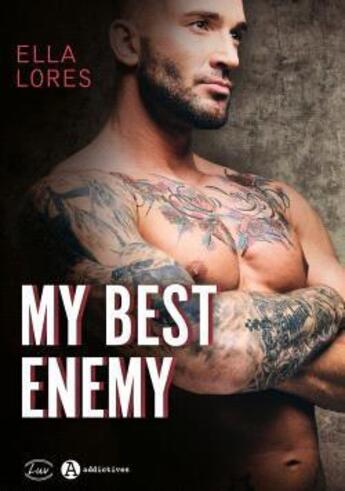 Couverture du livre « My best enemy » de Ella Lores aux éditions Editions Addictives