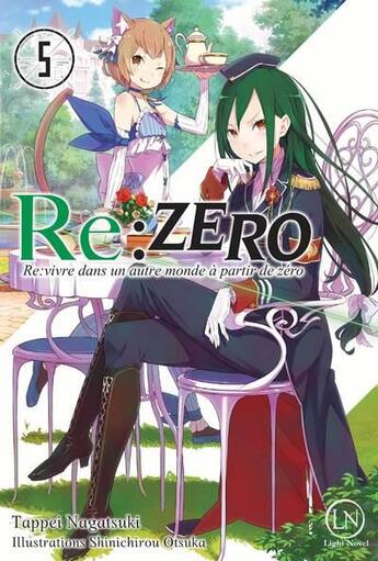 Couverture du livre « Re : Zero - re:vivre dans un autre monde à partir de zéro Tome 5 » de Tappei Nagatsuki et Shinichirou Otsuka aux éditions Ofelbe