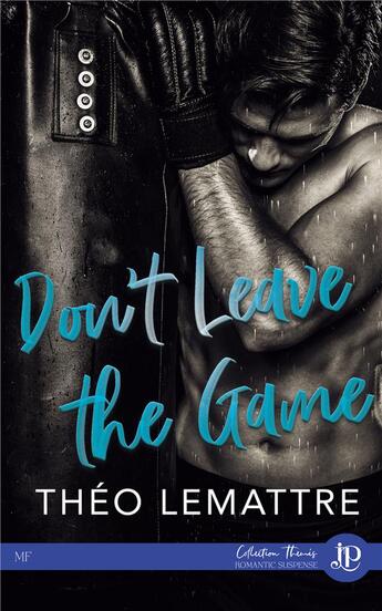 Couverture du livre « Don't leave the game » de Theo Lemattre aux éditions Juno Publishing