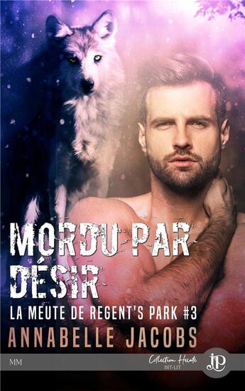 Couverture du livre « La meute de Regent's Park t.3 : mordu par désir » de Annabelle Jacobs aux éditions Juno Publishing