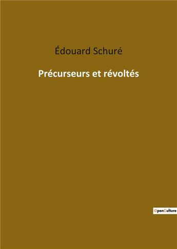 Couverture du livre « Précurseurs et révoltes » de Edouard Schuré aux éditions Culturea