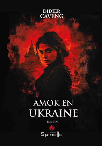 Couverture du livre « Amok en Ukraine » de Caveng Didier aux éditions Spinelle