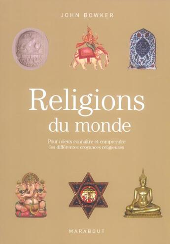 Couverture du livre « Religions Du Monde » de John Bowker aux éditions Marabout