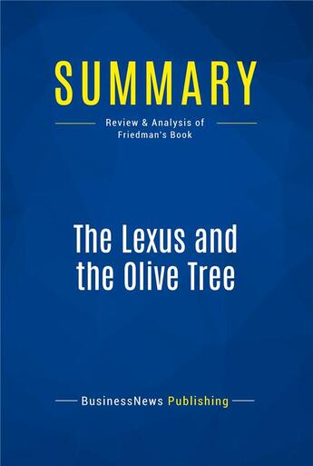 Couverture du livre « Summary : the lexus and the olive tree (review and analysis of Friedman's book) » de  aux éditions Business Book Summaries