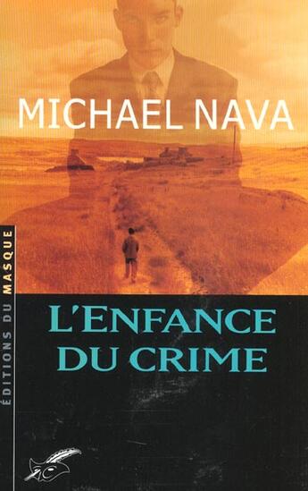 Couverture du livre « L'enfance du crime » de Michael Nava aux éditions Editions Du Masque