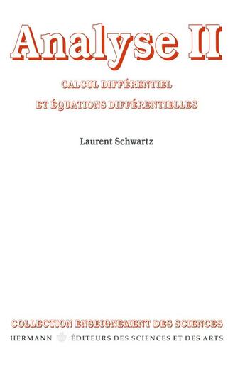 Couverture du livre « Analyse, Volume 2 : Calcul différentiel et équations différentielles » de Laurent Schwartz aux éditions Hermann