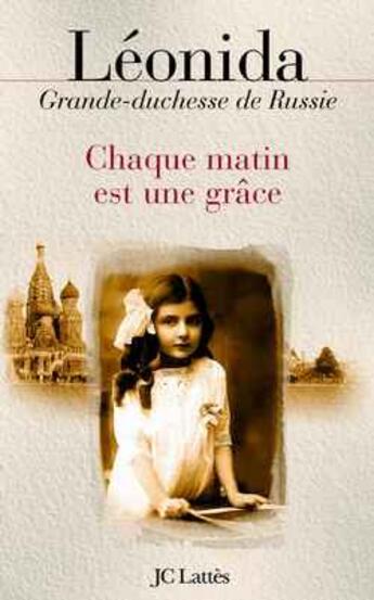 Couverture du livre « Chaque Matin Est Une Grace » de Leonida Romanov aux éditions Lattes