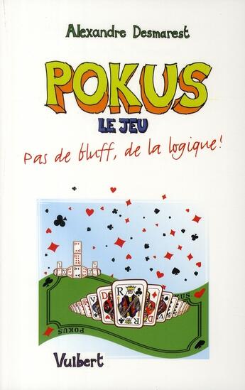 Couverture du livre « Pokus ; le jeu de logique qui bluffe! » de Alexandre Desmarest aux éditions Vuibert