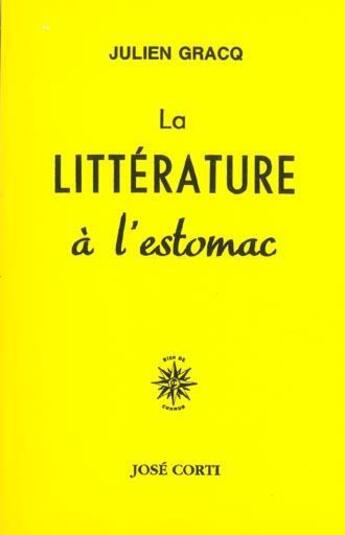 Couverture du livre « La litterature a l estomac » de Julien Gracq aux éditions Corti