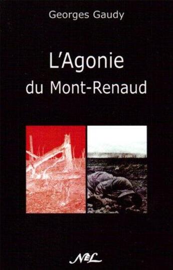 Couverture du livre « L'agonie du Mont-Renaud » de Georges Gaudy aux éditions Nel