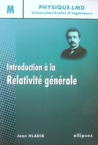 Couverture du livre « Introduction à la relativité générale ; niveau m1 » de Jean Hladik aux éditions Ellipses