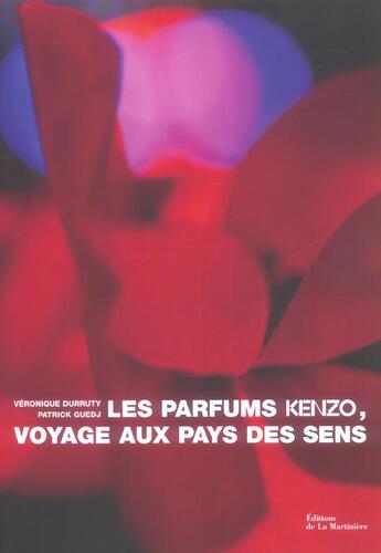 Couverture du livre « Parfums Kenzo, Voyage Au Pays Des Sens (Les) » de Durruty/Guedj aux éditions La Martiniere