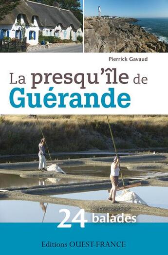 Couverture du livre « Balades en presqu'ile de Guerande, 24 balades » de Pierrick Gavaud aux éditions Ouest France