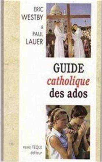 Couverture du livre « Guide catholique des ados » de  aux éditions Tequi