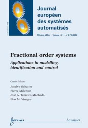 Couverture du livre « Fractional Order Systems : Applications In Modelling, Identication And Control (Journal Europeen Des » de Sabatier Jocelyn aux éditions Hermes Science Publications