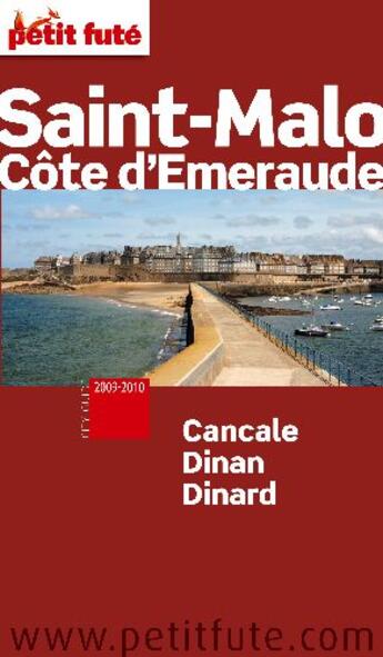 Couverture du livre « GUIDE PETIT FUTE ; CITY GUIDE ; Saint-Malo, Côte d'Emeraude ; Cancale, Dinan, Dinard (édition 2009/2010) » de  aux éditions Le Petit Fute