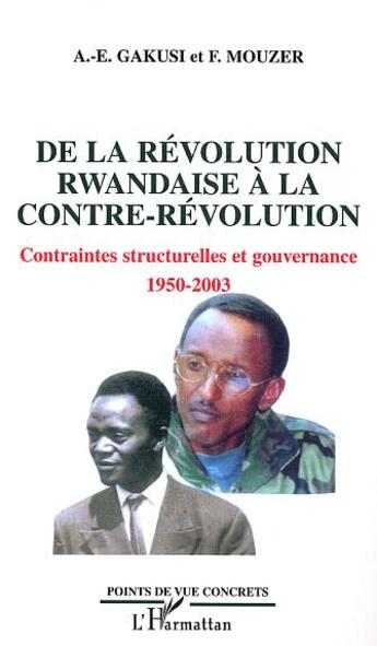 Couverture du livre « De la revolution rwandaise a la contre-revolution - contraintes structurelles et gouvernance 1950-20 » de Gakusi/Mouzer aux éditions L'harmattan