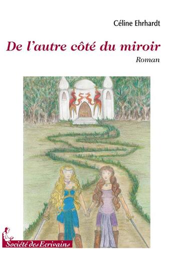 Couverture du livre « De l'autre côté du miroir » de Celine Ehrhardt aux éditions Societe Des Ecrivains