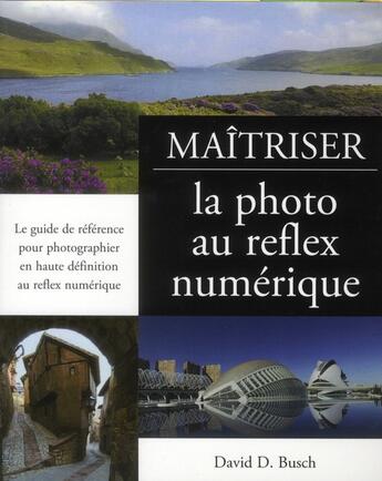 Couverture du livre « Maîtriser la photo au reflex numérique » de David Busch aux éditions First Interactive