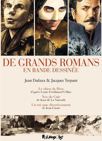 Couverture du livre « De grands romans en bande dessinée ; le chien de Dieu, Nez-de-Cuir, un roi sans divertissement » de Jean Dufaux et Jacques Terpant aux éditions Futuropolis