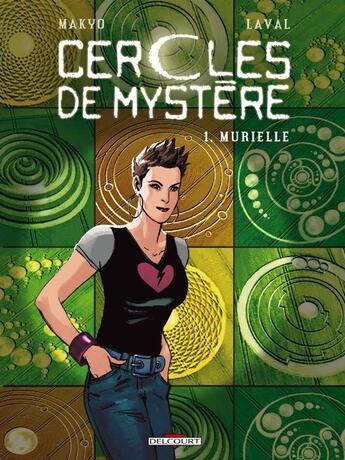 Couverture du livre « Les cercles de mystère Tome 1 : Murielle » de Pierre Makyo et Laval aux éditions Delcourt