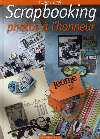 Couverture du livre « Scrapbooking ; photos à l'honneur » de Boissot Emmanuelle aux éditions De Saxe