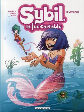 Couverture du livre « Sybil, la fée cartable Tome 2 : Amanite » de Rodrigue et Manuela Razzi et Dalena aux éditions Lombard