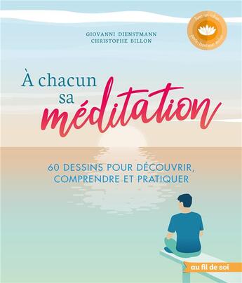 Couverture du livre « A chacun sa méditation ; 60 dessins pour découvrir, comprendre et pratiquer » de Giovanni Dienstmann aux éditions De Boeck Superieur