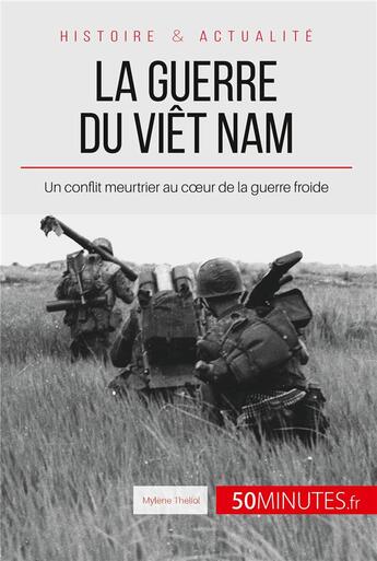 Couverture du livre « La guerre du Viêt Nam » de Theliol Mylene aux éditions 50minutes.fr