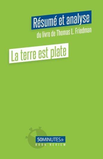 Couverture du livre « La terre est plate (résumé et analyse de Thomas L. Friedman) » de Myriam M'Barki aux éditions 50minutes.fr