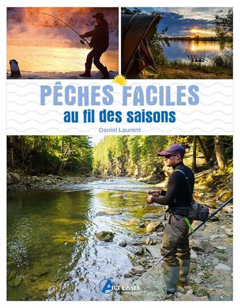 Couverture du livre « Pêches faciles : au fil des saisons » de Laurent Daniel aux éditions Artemis