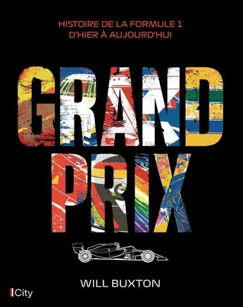 Couverture du livre « Grand Prix : Histoire de la Formule 1 d'hier à aujourd'hui » de Will Buxton aux éditions City