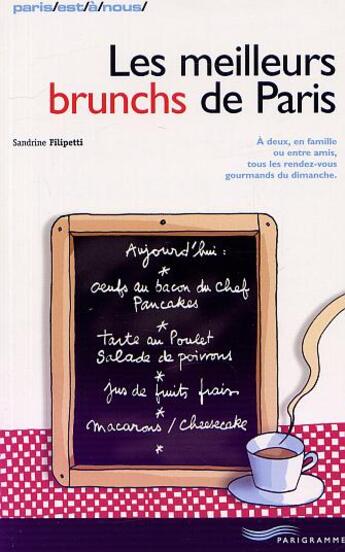 Couverture du livre « Les Meilleurs Brunchs De Paris » de Sandrine Filipetti aux éditions Parigramme