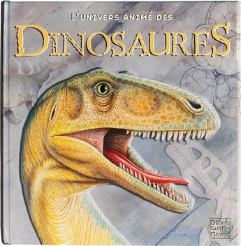 Couverture du livre « L'univers animé des dinosaures » de Kim Thompson et Frédérique Fraisse et Steve Kingstone aux éditions Quatre Fleuves