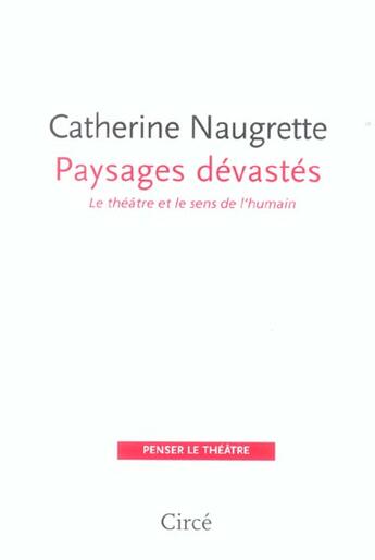 Couverture du livre « Paysages devastes - le theatre et le sens de l'humain » de Catherine Naugrette aux éditions Circe