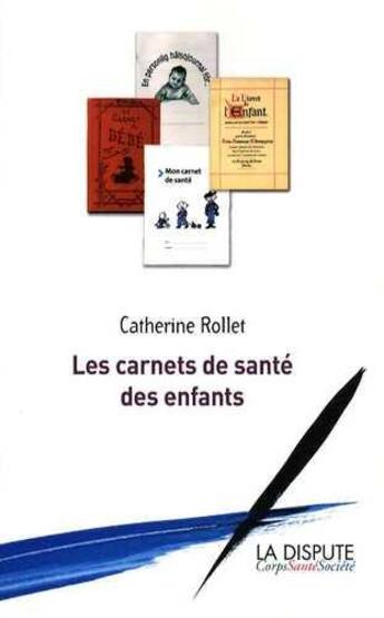 Couverture du livre « Les carnets de santé des enfants » de Catherine Rollet aux éditions Dispute