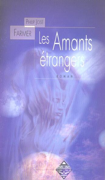 Couverture du livre « Les amants étrangers » de Philip Jose Farmer aux éditions Terre De Brume