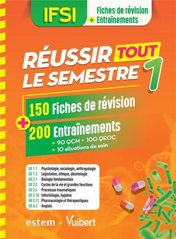 Couverture du livre « IFSI ; réussir tout le semestre 1 ; 150 fiches de révision + 200 entraînements ; 90 QCM, 100 QROC, 10 situations de soin » de  aux éditions Estem